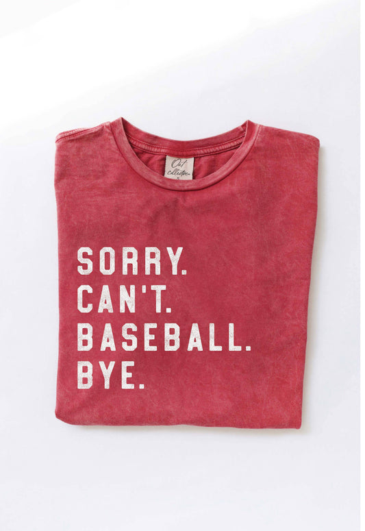 Sorry. Can't. Baseball. Bye Mineral Washed Tee